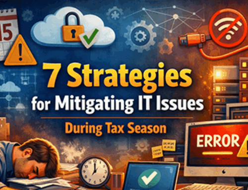 7 Strategies for Mitigating IT Issues (and Related Stress) During Tax Season